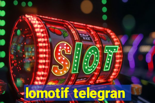 lomotif telegran